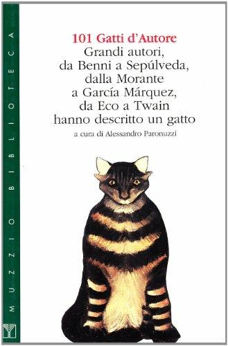 101 gatti d'autore. Grandi autori hanno descritto un gatto - Alessandro Paronuzzi - Libro Franco Muzzio Editore 1997, Muzzio biblioteca | Libraccio.it