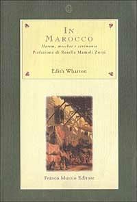 In Marocco - Edith Wharton - Libro Franco Muzzio Editore 1997, Nuova Aritroso | Libraccio.it