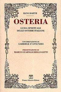 Osteria. Guida spirituale delle osterie italiane - Hans Barth - Libro Franco Muzzio Editore 1998, Cucine regionali | Libraccio.it