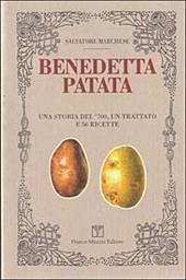 Benedetta patata. Una storia del '700, un trattato e 50 ricette