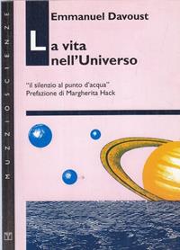 La vita nell'universo. Il silenzio al punto d'acqua - Emmanuel Davoust - Libro Franco Muzzio Editore 1999, Muzzio scienze | Libraccio.it