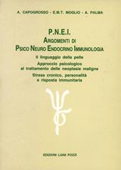 Argomenti di psico-neuro-endocrino immunologia  - Antonia Capogrosso, Elena M. Moglio, Adalgisa Palma Libro - Libraccio.it