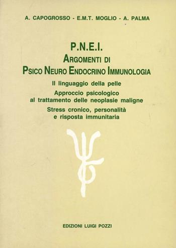 Argomenti di psico-neuro-endocrino immunologia - Antonia Capogrosso, Elena M. Moglio, Adalgisa Palma - Libro Pozzi Edizioni 1994 | Libraccio.it