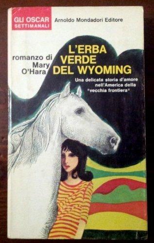 L' erba verde del Wyoming - Mary O'Hara - Libro Massimo 1977, Verdi anni | Libraccio.it
