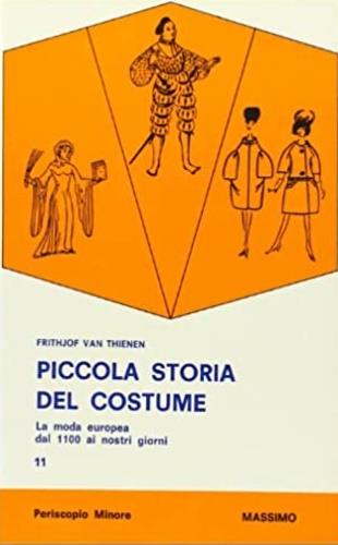 Piccola storia del costume - Erithjof Van Thienen - Libro Massimo, Periscopio minore | Libraccio.it