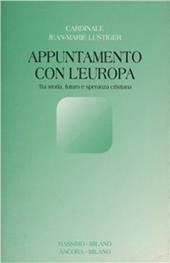 Appuntamento con l'Europa. Tra storia, futuro e speranza cristiana