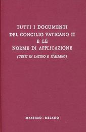 Tutti i documenti del Concilio Vaticano II e le norme di applicazione. Testo latino e italiano