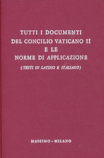 Tutti i documenti del Concilio Vaticano II e le norme di applicazione. Testo latino e italiano  - Libro Massimo 1967, Sussidi pastorali e liturgici | Libraccio.it