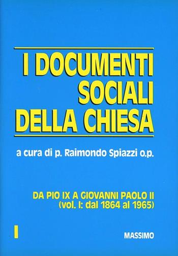 I documenti sociali della Chiesa da Pio IX a Giovanni Paolo II (1864-1982)  - Libro Massimo 1988, Enciclopedie per tutti | Libraccio.it