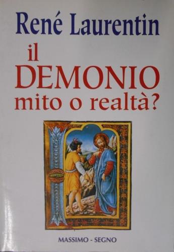 Il demonio. Mito o realtà? - René Laurentin - Libro Massimo, Opere in coedizione | Libraccio.it