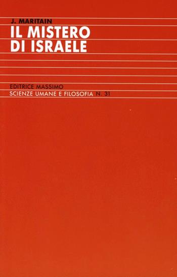 Il mistero di Israele - Jacques Maritain - Libro Massimo 1992, Scienze umane e filosofia | Libraccio.it