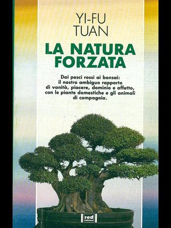 La natura forzata - Yi-Fu Tuan - Libro Red Edizioni 1993, Le radici del futuro | Libraccio.it