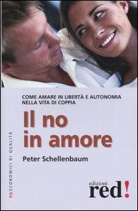 Il no in amore - Peter Schellenbaum - Libro Red Edizioni 2013, Economici di qualità | Libraccio.it