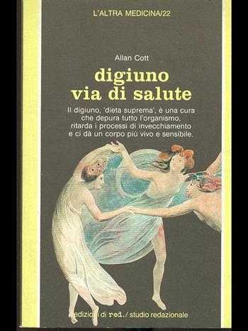 Digiuno, via di salute - Allan Cott - Libro Red Edizioni 1982, L'altra medicina | Libraccio.it