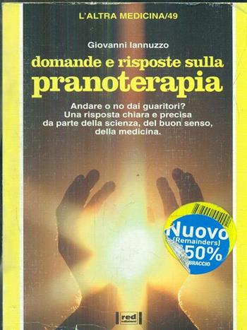 Domande e risposte sulla pranoterapia - Giovanni Iannuzzo - Libro Red Edizioni 1985, L'altra medicina | Libraccio.it