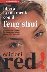 Libera la tua mente con il feng shui - Karen Kingston - Libro Red Edizioni 2002, Le stelle della Lyra | Libraccio.it