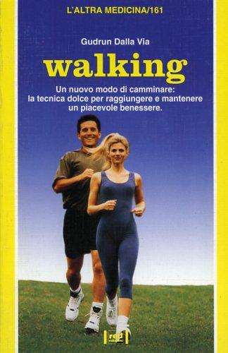 Walking - Gudrun Dalla Via - Libro Red Edizioni 1996, L'altra medicina | Libraccio.it