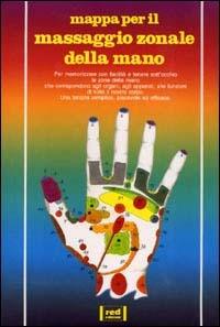 Massaggio zonale della mano  - Libro Red Edizioni 1995, Mappe | Libraccio.it