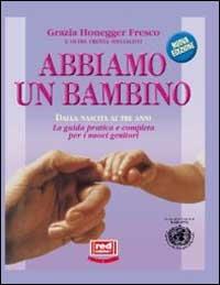 Abbiamo un bambino - Grazia Honegger Fresco - Libro Red Edizioni 1994, L'altra medicina | Libraccio.it