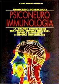 Psiconeuroimmunologia - Francesco Bottaccioli - Libro Red Edizioni 1995, L'altra medicina/Studio | Libraccio.it