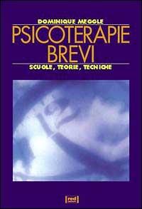 Psicoterapie brevi. Scuole, teorie, tecniche - Dominique Megglé - Libro Red Edizioni 1998, L'altra medicina/Studio | Libraccio.it