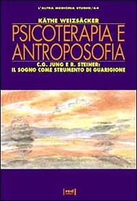 Psicoterapia e antroposofia - Käthe Weizsäcker - Libro Red Edizioni 1998, L' altra medicina/Studio | Libraccio.it