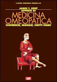 Appunti di medicina omeopatica - James Tyler Kent - Libro Red Edizioni 1999, L'altra medicina/Studio | Libraccio.it