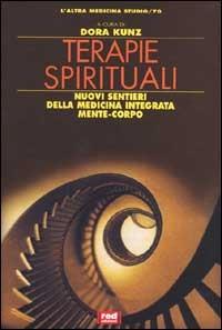 Terapie spirituali. Nuovi sentieri della medicina integrata mente-corpo  - Libro Red Edizioni 2000, L' altra medicina/Studio | Libraccio.it