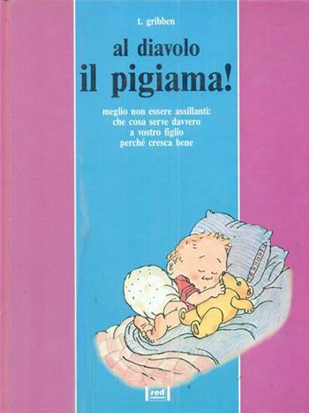 Al diavolo il pigiama! - Trish Gribben - Libro Red Edizioni 1993, Piccoli e grandi | Libraccio.it