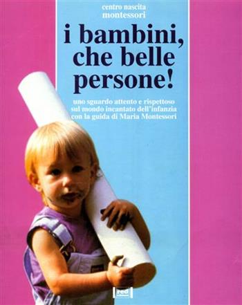 I bambini, che belle persone!  - Libro Red Edizioni 1995, Piccoli e grandi | Libraccio.it
