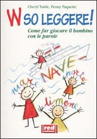 W so leggere! - Cheryl Tuttle, Penny Paquette - Libro Red Edizioni 2001, Piccoli grandi manuali | Libraccio.it