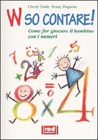 W so contare! - Cheryl Tuttle, Penny Paquette - Libro Red Edizioni 2001, Piccoli grandi manuali | Libraccio.it