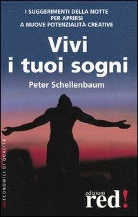 Vivi i tuoi sogni - Peter Schellenbaum - Libro Red Edizioni 2002, Economici di qualità | Libraccio.it