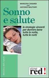 Sonno e salute. Le strategie vincenti per dormire bene tutta la notte, tutte le notti. Ambiente, alimentazione, cure convenzionali, rimedi naturali