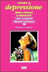 Vincere la depressione - Michael T. Murray - Libro Red Edizioni 1998, Terapie naturali | Libraccio.it