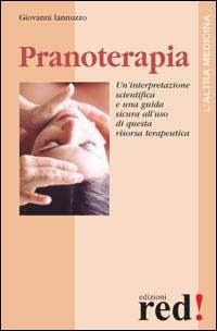 Pranoterapia - Giovanni Iannuzzo - Libro Red Edizioni 2002, L'altra medicina | Libraccio.it