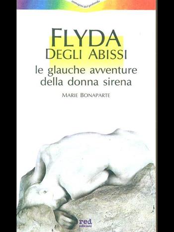 Flyda degli abissi - Marie Bonaparte - Libro Red Edizioni 1986, Immagini del profondo | Libraccio.it