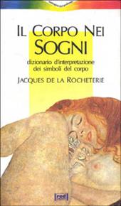 Il corpo nei sogni. Dizionario d'interpretazione dei simboli del corpo