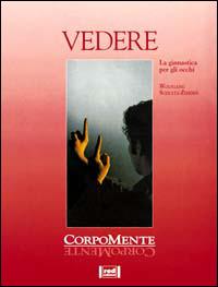 Vedere. La ginnastica per gli occhi - Wolfgang Schultz Zehden - Libro Red Edizioni 1994, Corpomente | Libraccio.it