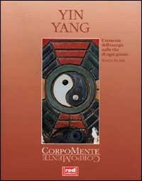 Yin-Yang. L'armonia dell'energia nella vita di ogni giorno - Martin Palmer - Libro Red Edizioni 1999, Corpomente | Libraccio.it