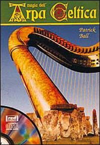 Magia dell'arpa celtica. Con CD Audio - Patrick Ball - Libro Red Edizioni 1999, Altri suoni | Libraccio.it