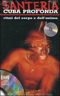Santería. Cuba profonda. Ritmi del corpo e dell'anima. Con CD Audio  - Libro Red Edizioni 1998, Altri suoni | Libraccio.it