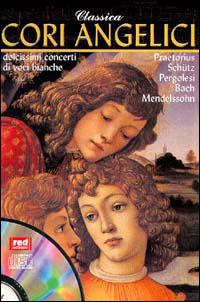 Classica. Cori angelici. Dolcissimi concerti di voci bianche. Con CD Audio  - Libro Red Edizioni 1999, Altri suoni | Libraccio.it
