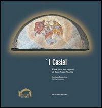 Castel. Casa forte dei signori di Pont-Saint-Martin ('L) - Luciana Pramotton, Silvia Stroppa - Libro Musumeci Editore 2014 | Libraccio.it