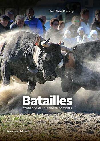 Batailles. Cronache di un anno di combats. Ediz. illustrata - M. Claire Chaberge - Libro Musumeci Editore 2016 | Libraccio.it