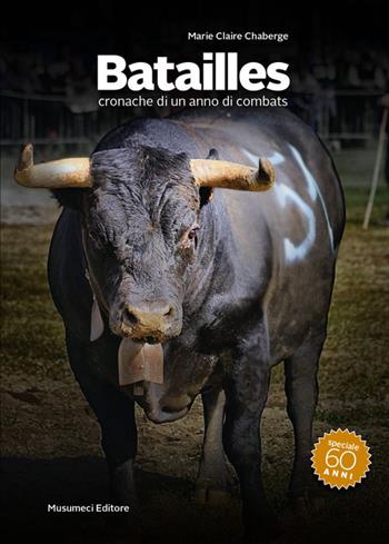 Batailles. Cronache di un anno di combats. Ediz. illustrata - M. Claire Chaberge - Libro Musumeci Editore 2018 | Libraccio.it