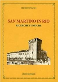 San Martino in Rio. Ricerche storiche - Clinio Cottafavi - Libro Atesa 2005 | Libraccio.it