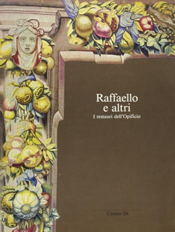 Raffaello e altri. I restauri dell'Opificio. Ediz. italiana e inglese  - Libro Centro Di 1990 | Libraccio.it