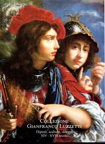 Collezione Gianfranco Luzzetti. Dipinti, sculture, disegni (XIV-XVIII secolo)  - Libro Centro Di 1991 | Libraccio.it