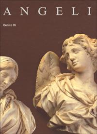 Angeli. Fiamme lucide, folgori ardenti, stelle dell'empireo...  - Libro Centro Di 1994 | Libraccio.it